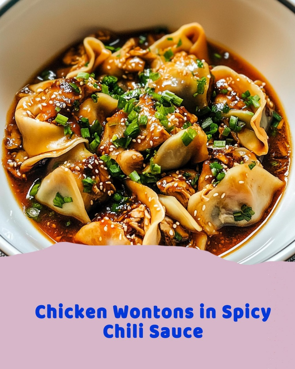 Chicken Wontons in Spicy Chili Sauce